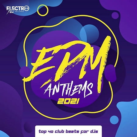 EDM Anthems 2021 - Top 40 Club Beats For DJs (2020) MP3 EDM Anthems 2021 - Top 40 Club Beats For DJs (2020) MP3